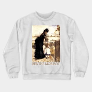 Woman and Child on a Balcony by Berthe Morisot Crewneck Sweatshirt